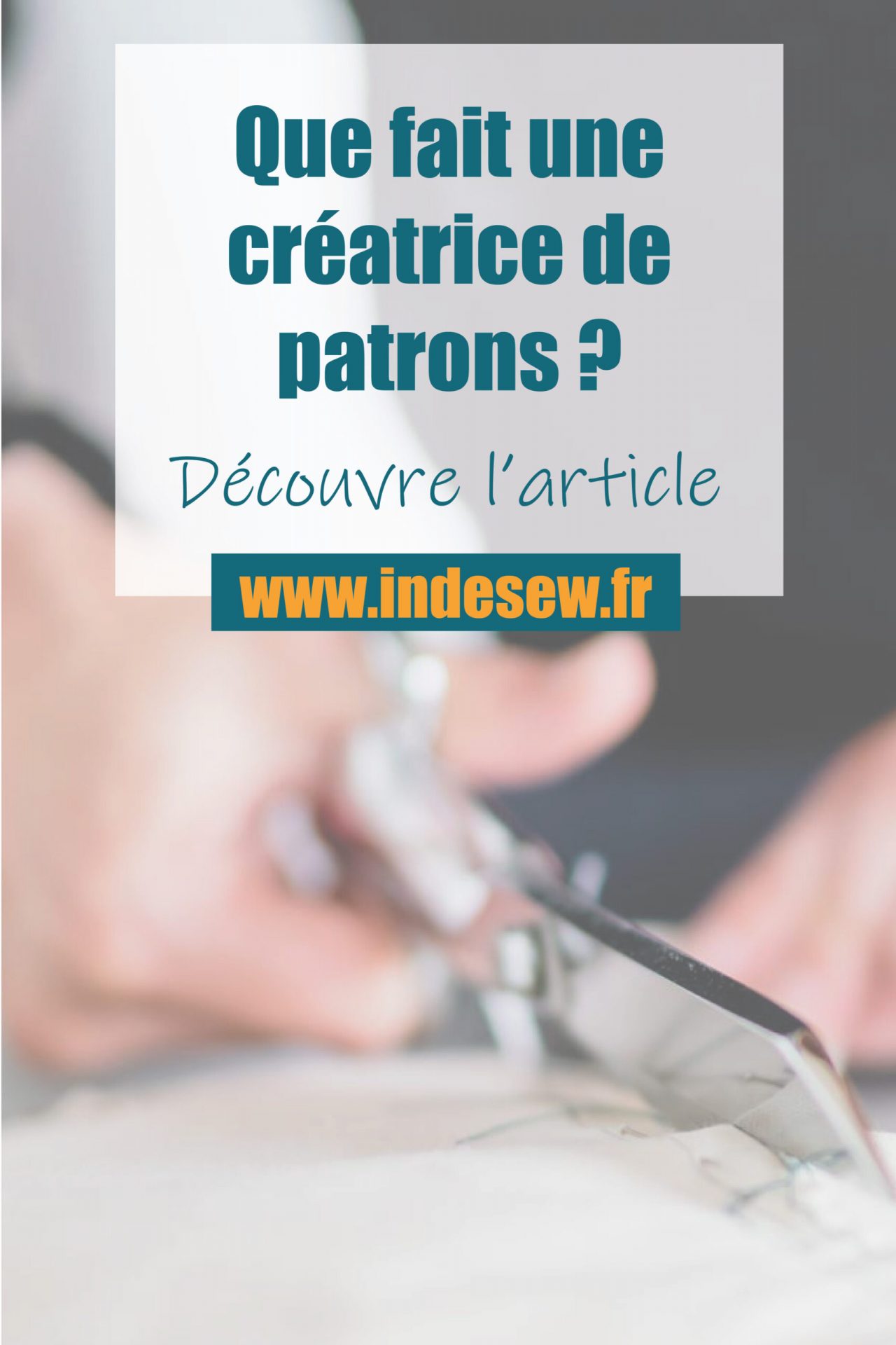Les tâches d’une créatrice de patrons