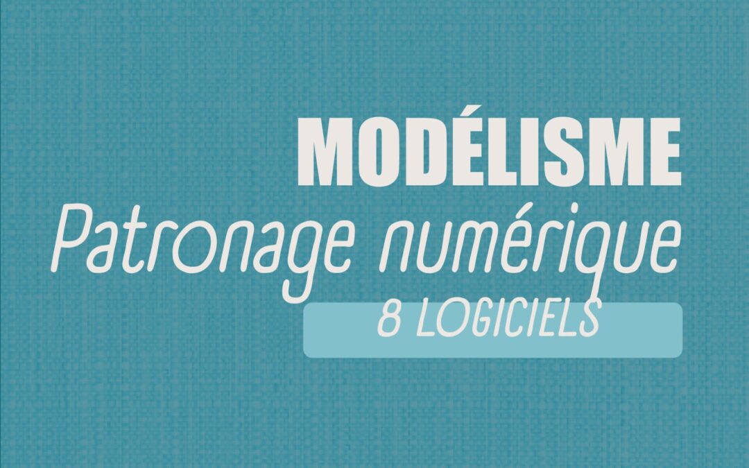 8 logiciels de modélisme pour patrons de couture